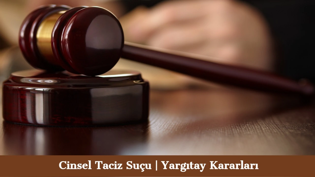 Cinsel Taciz Suçu Yargıtay Kararları