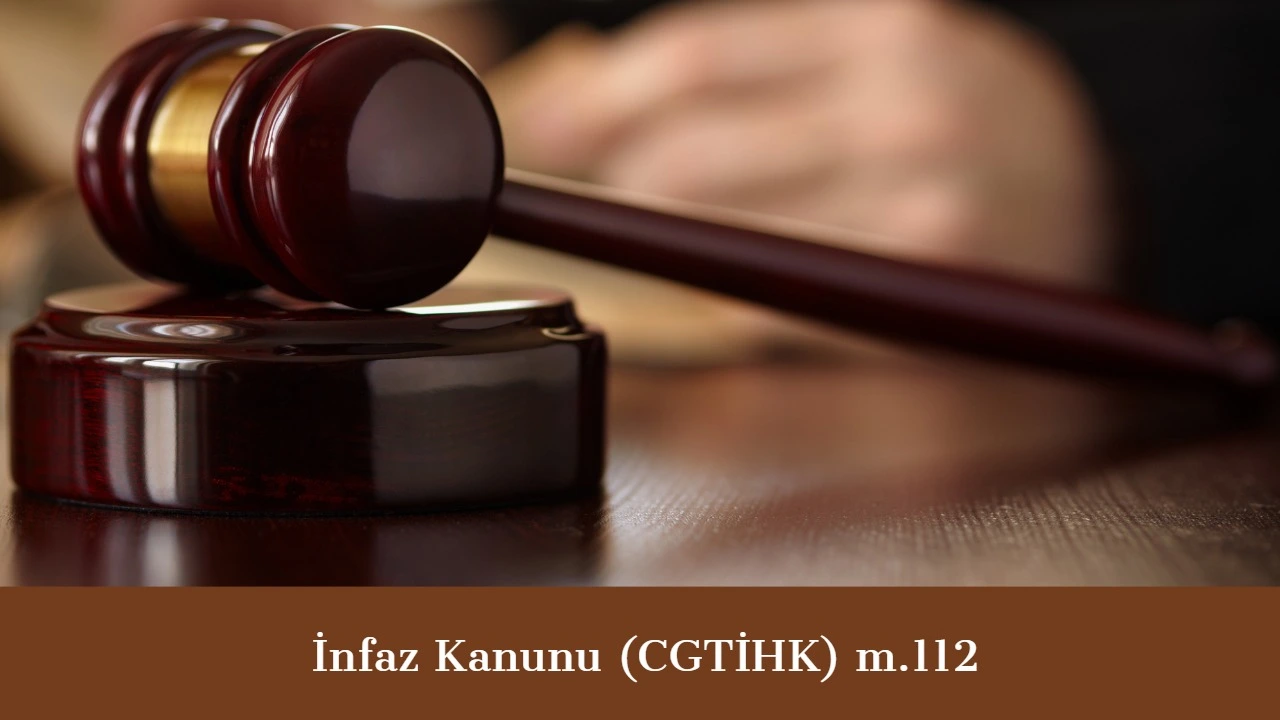 İnfaz Kanunu Madde 112 Tutukevine Kabul