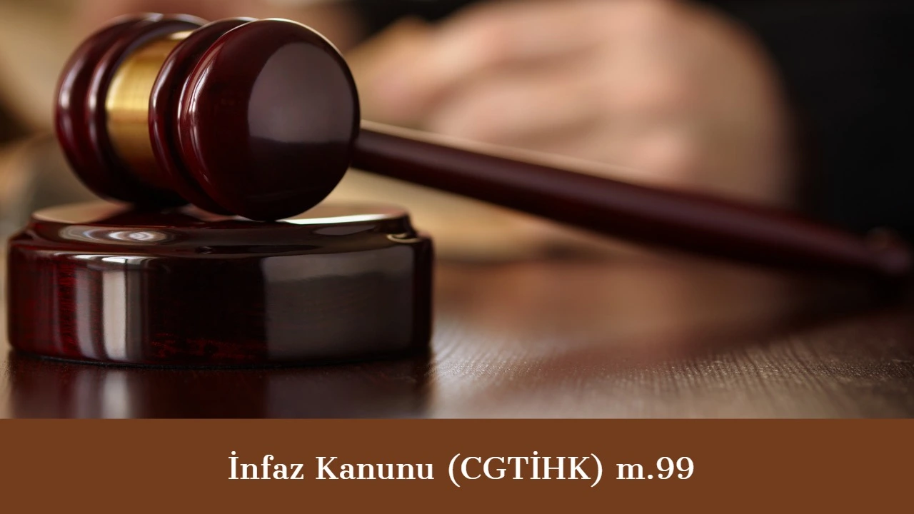 İnfaz Kanunu Madde 99 Birden Fazla Hükümdeki Cezaların Toplanması