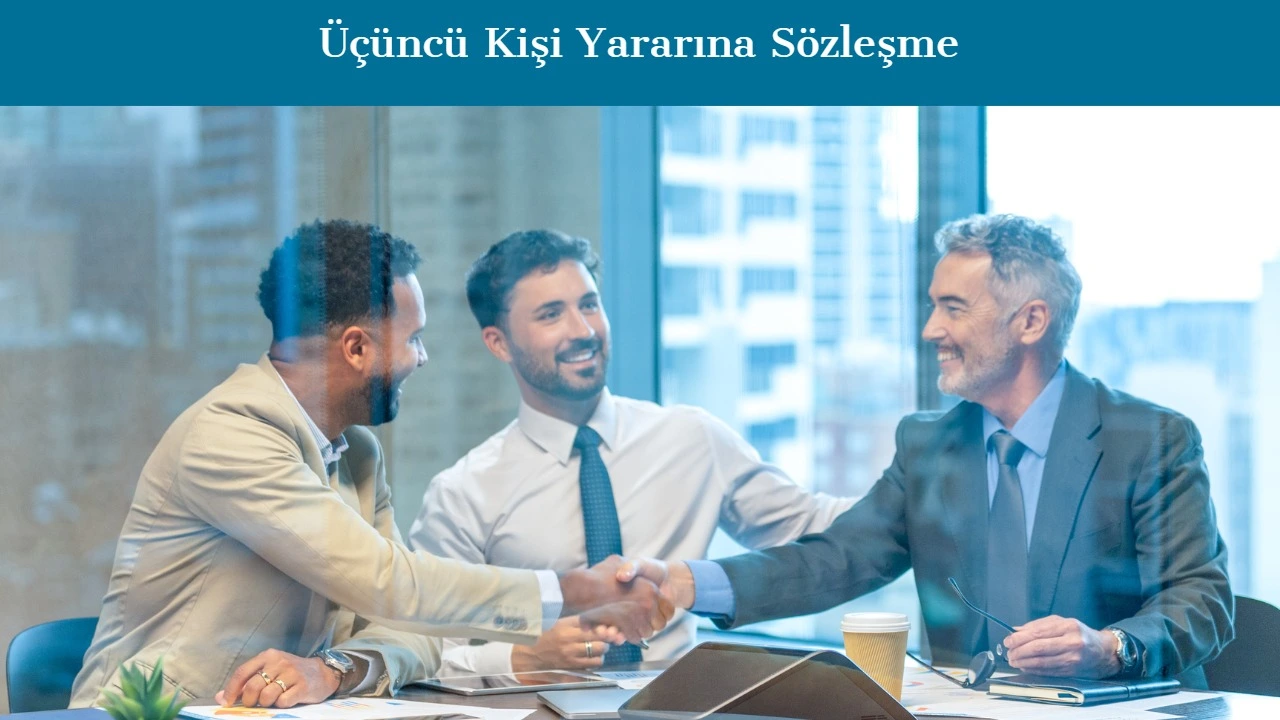 Üçüncü Kişi Yararına Sözleşme
